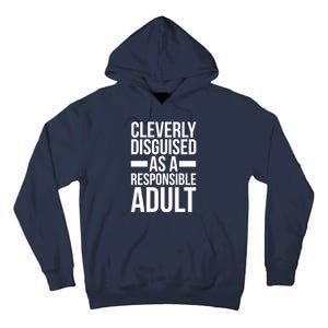 Disguised As A Responsible Adult Funny Quote Tall Hoodie