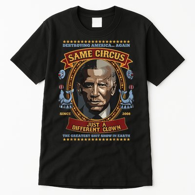 Destroying America Again Same Circus Just Different Clown Tall T-Shirt