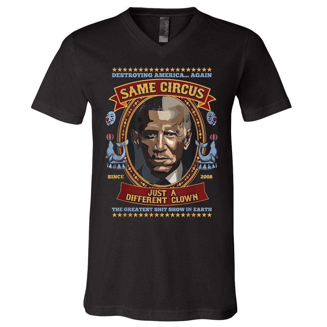 Destroying America Again Same Circus Just Different Clown V-Neck T-Shirt