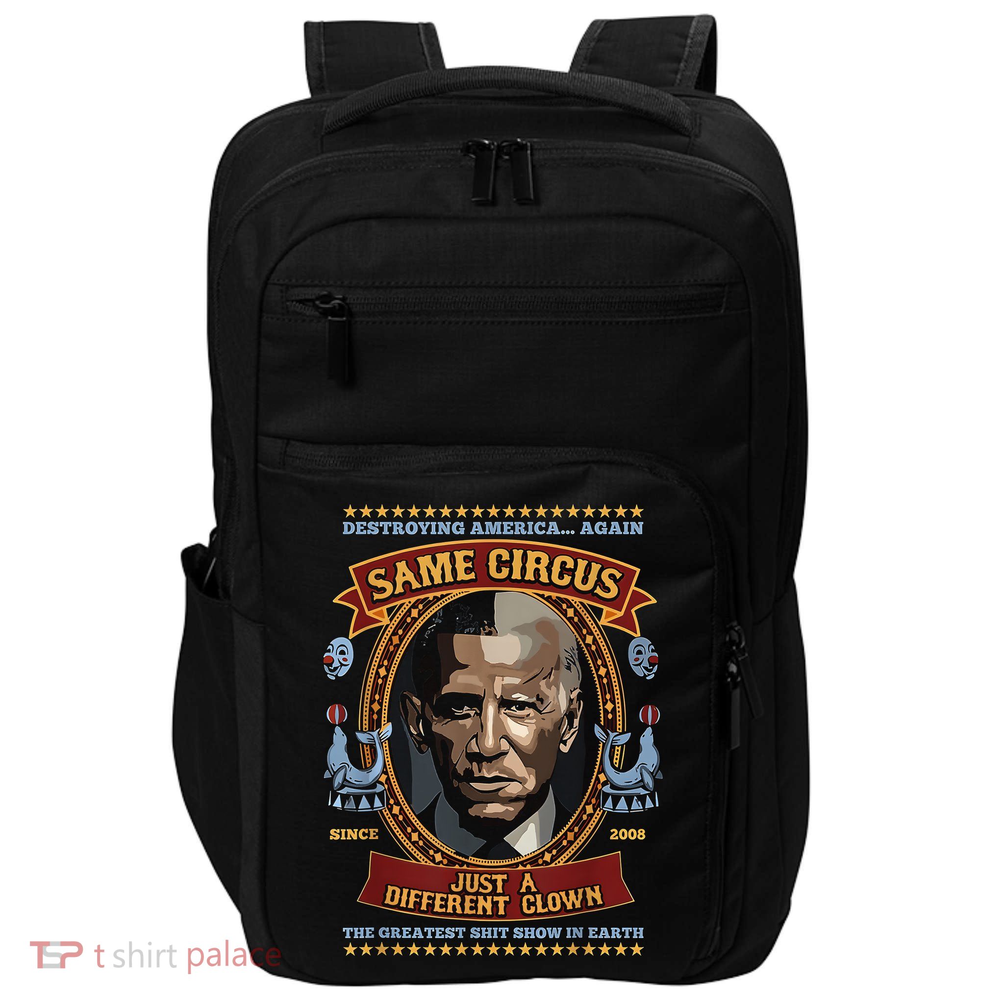 Destroying America Again Same Circus Just Different Clown Impact Tech Backpack