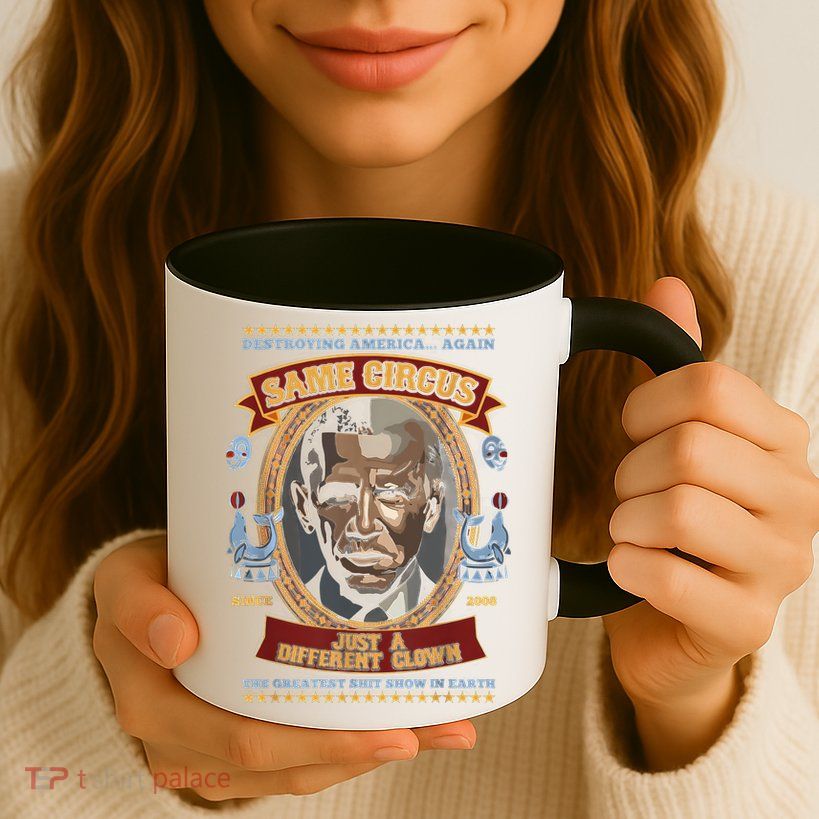 Destroying America Again Same Circus Just Different Clown Mug
