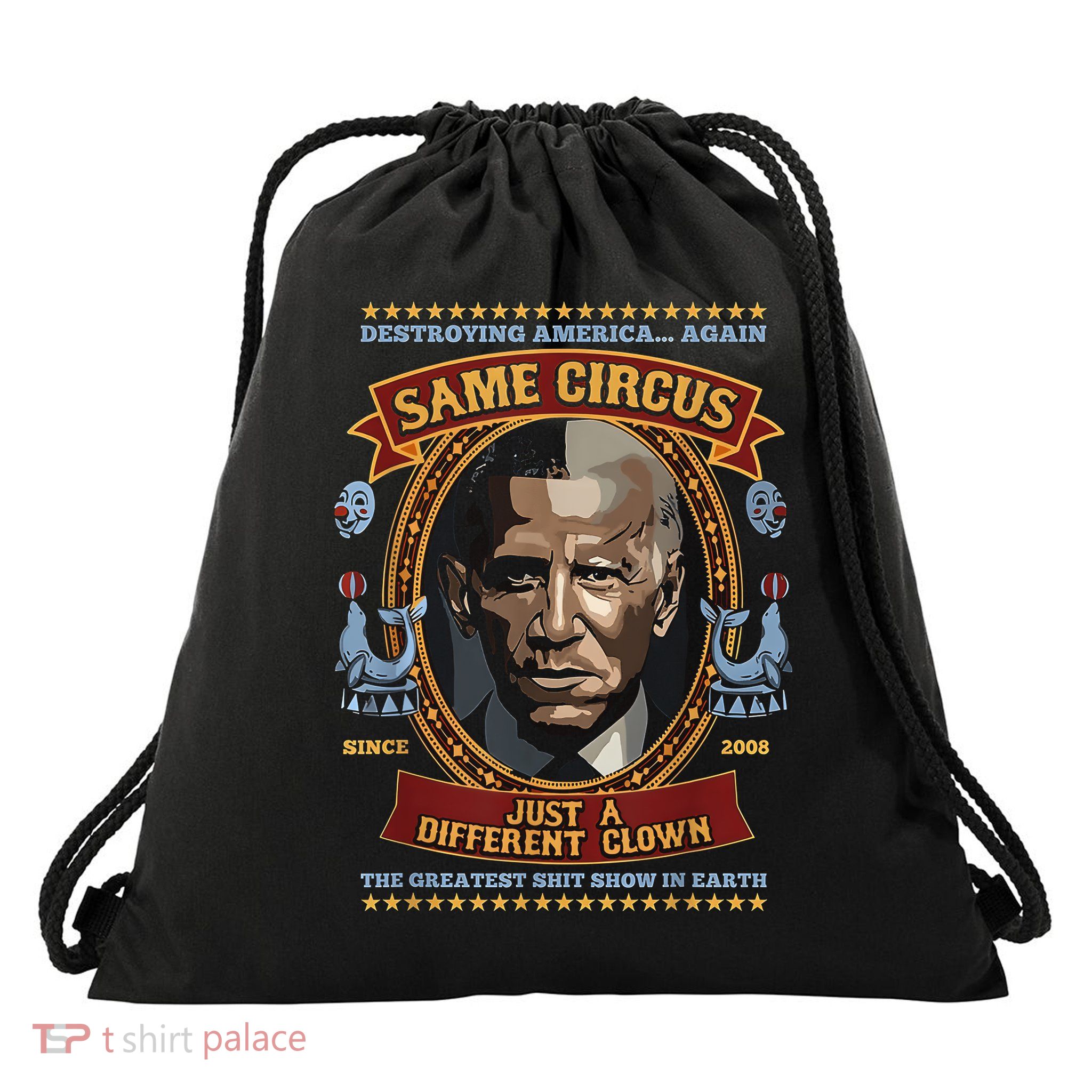 Destroying America Again Same Circus Just Different Clown Drawstring Bag