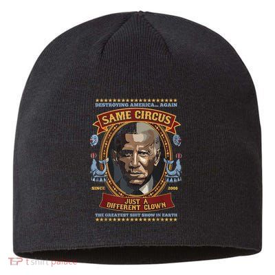 Destroying America Again Same Circus Just Different Clown Sustainable Beanie