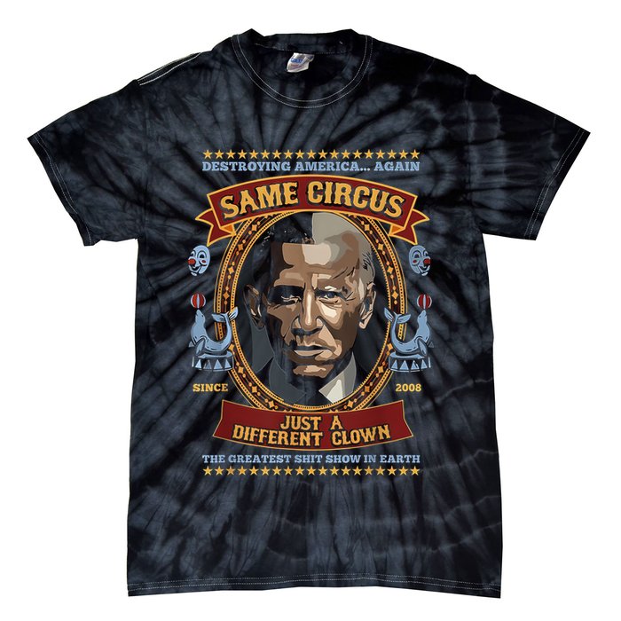 Destroying America Again Same Circus Just Different Clown Tie-Dye T-Shirt