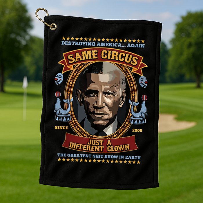 Destroying America Again Same Circus Just Different Clown Golf Towel