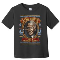 Destroying America Again Same Circus Just Different Clown Toddler T-Shirt