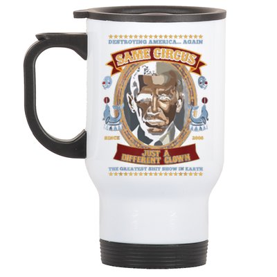 Destroying America Again Same Circus Just Different Clown Stainless Steel Travel Mug