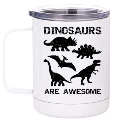 DINOSAURS ARE AWESOMEDINOSAURS ARE AWESOME 12 oz Stainless Steel Tumbler Cup