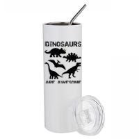 DINOSAURS ARE AWESOMEDINOSAURS ARE AWESOME Stainless Steel Tumbler