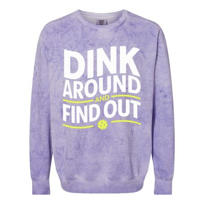 Dink Around And Find Out Funny Pickleball Great Gift Colorblast Crewneck Sweatshirt