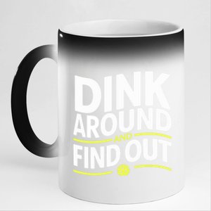 Dink Around And Find Out Funny Pickleball Great Gift 11oz Black Color Changing Mug