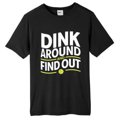 Dink Around And Find Out Funny Pickleball Great Gift Tall Fusion ChromaSoft Performance T-Shirt