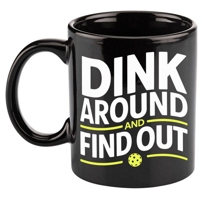 Dink Around And Find Out Funny Pickleball Great Gift 11oz C Handle Ceramic Mug