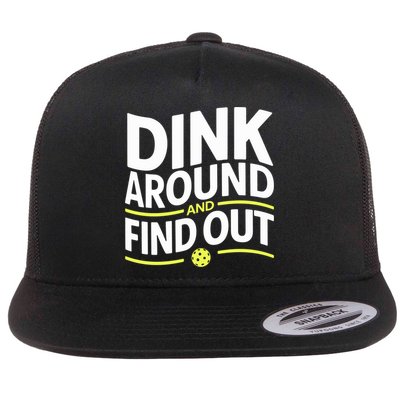 Dink Around And Find Out Funny Pickleball Great Gift Flatbill Hat