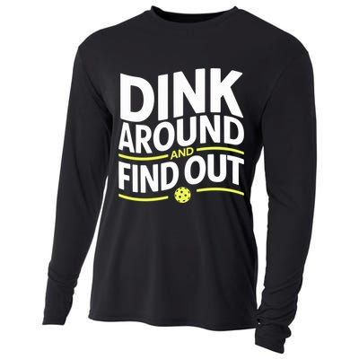 Dink Around And Find Out Funny Pickleball Great Gift Cooling Performance Long Sleeve Crew