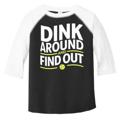 Dink Around And Find Out Funny Pickleball Great Gift Toddler Fine Jersey T-Shirt