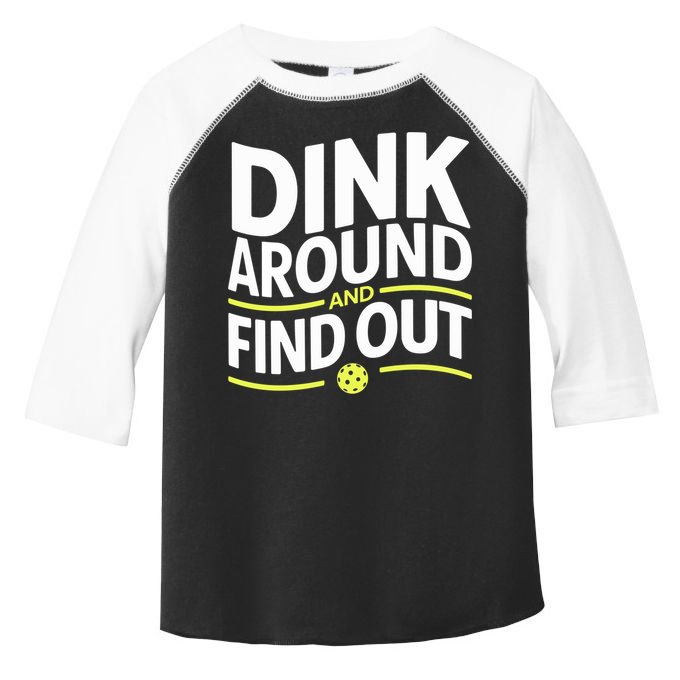 Dink Around And Find Out Funny Pickleball Great Gift Toddler Fine Jersey T-Shirt