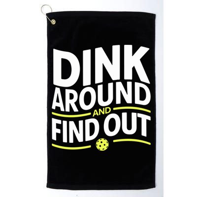 Dink Around And Find Out Funny Pickleball Great Gift Golf Towel