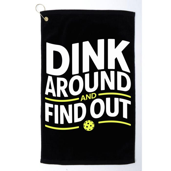 Dink Around And Find Out Funny Pickleball Great Gift Golf Towel
