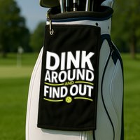 Dink Around And Find Out Funny Pickleball Great Gift Golf Towel
