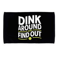 Dink Around And Find Out Funny Pickleball Great Gift Microfiber Hand Towel
