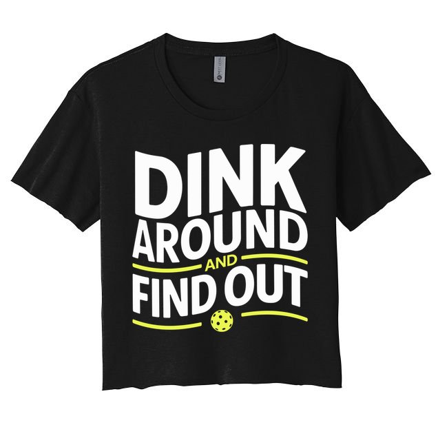 Dink Around And Find Out Funny Pickleball Great Gift Crop Top