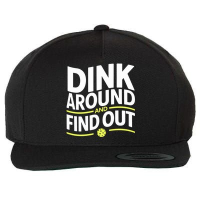 Dink Around And Find Out Funny Pickleball Great Gift Wool Snapback Cap