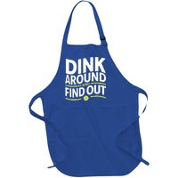 Dink Around And Find Out Funny Pickleball Great Gift Full-Length Apron With Pockets