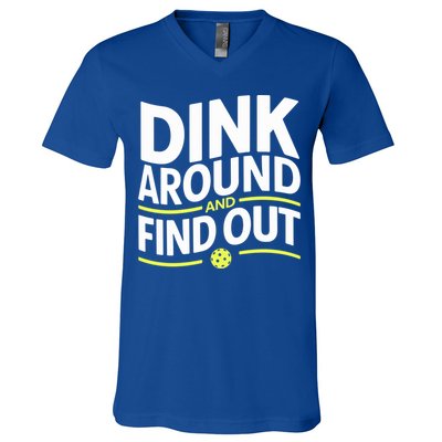 Dink Around And Find Out Funny Pickleball Great Gift V-Neck T-Shirt
