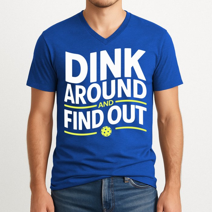 Dink Around And Find Out Funny Pickleball Great Gift V-Neck T-Shirt
