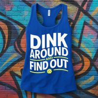 Dink Around And Find Out Funny Pickleball Great Gift Womens Tank Top