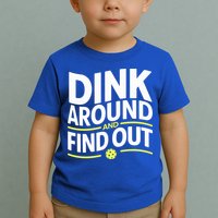 Dink Around And Find Out Funny Pickleball Great Gift Toddler T-Shirt