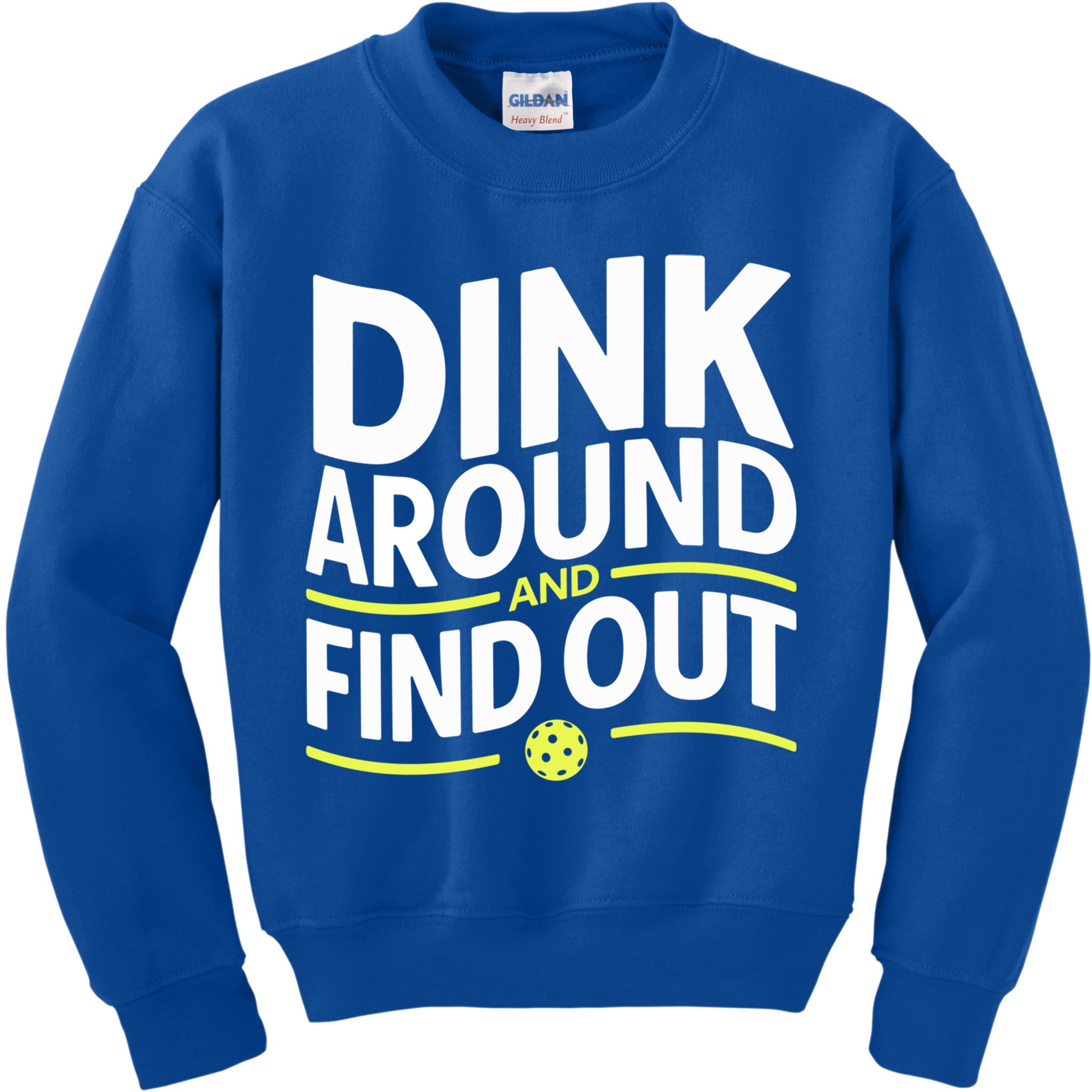 Dink Around And Find Out Funny Pickleball Great Gift Kids Sweatshirt