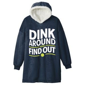 Dink Around And Find Out Funny Pickleball Great Gift Hooded Wearable Blanket