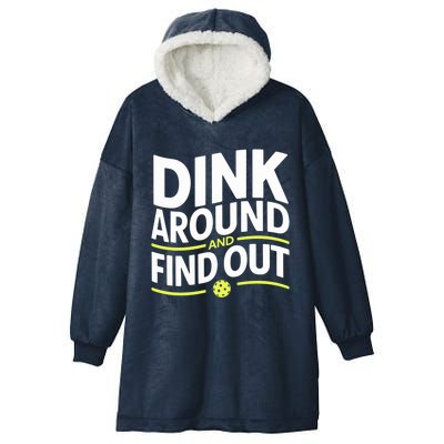 Dink Around And Find Out Funny Pickleball Great Gift Hooded Wearable Blanket