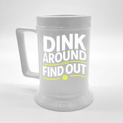 Dink Around And Find Out Funny Pickleball Great Gift Beer Stein