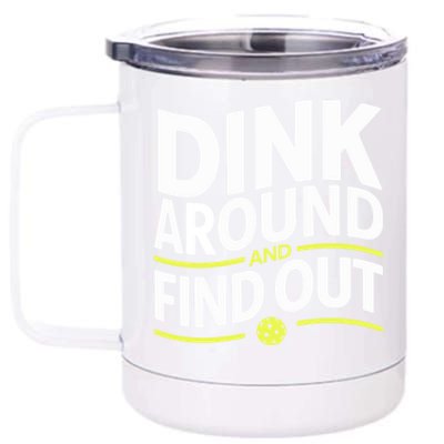 Dink Around And Find Out Funny Pickleball Great Gift 12 oz Stainless Steel Tumbler Cup