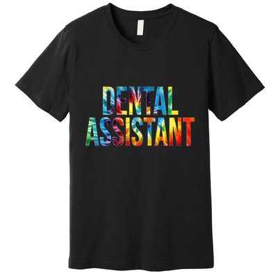 Dental Assistant Appreciation Day For Women For Work Premium T-Shirt