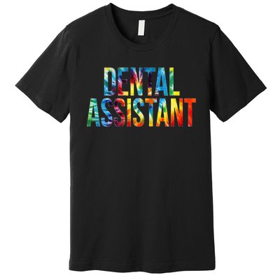 Dental Assistant Appreciation Day For Women For Work Premium T-Shirt