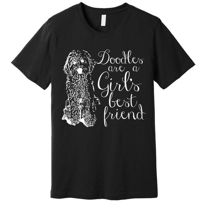 Doodles Are A Girl's Best Friend Golden Labradoodle Tshirt Premium T-Shirt