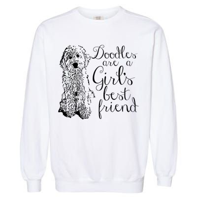 Doodles Are A Girl's Best Friend Golden Labradoodle Tshirt Garment-Dyed Sweatshirt