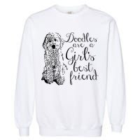 Doodles Are A Girl's Best Friend Golden Labradoodle Tshirt Garment-Dyed Sweatshirt
