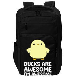 Ducks Are Awesome. IM Awesome Therefore IM A Duck Impact Tech Backpack