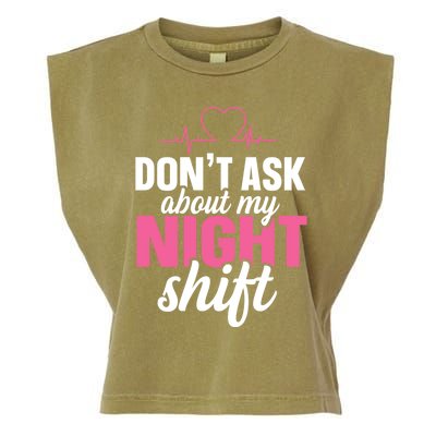 Dont Ask About My Night Shift Quote Night Shift Nurse Gift Garment-Dyed Women's Muscle Tee