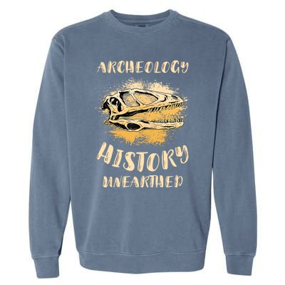 Digging Archeologist Archeology Garment-Dyed Sweatshirt