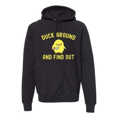 Duck Around And Find Out Funny Knife Duck Premium Hoodie