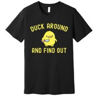 Duck Around And Find Out Funny Knife Duck Premium T-Shirt