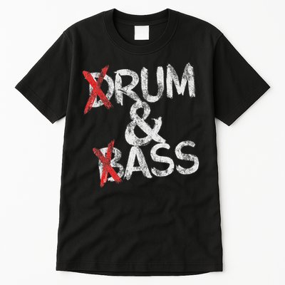 Drum And Bass Rum & Ass Vintage Tall T-Shirt