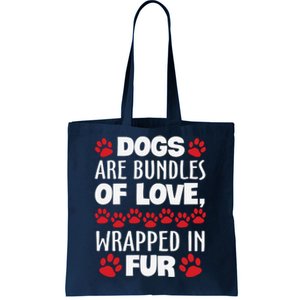 Dogs Are Bundles Of Love Wrapped In Fur Motivational Dog Quote Tote Bag