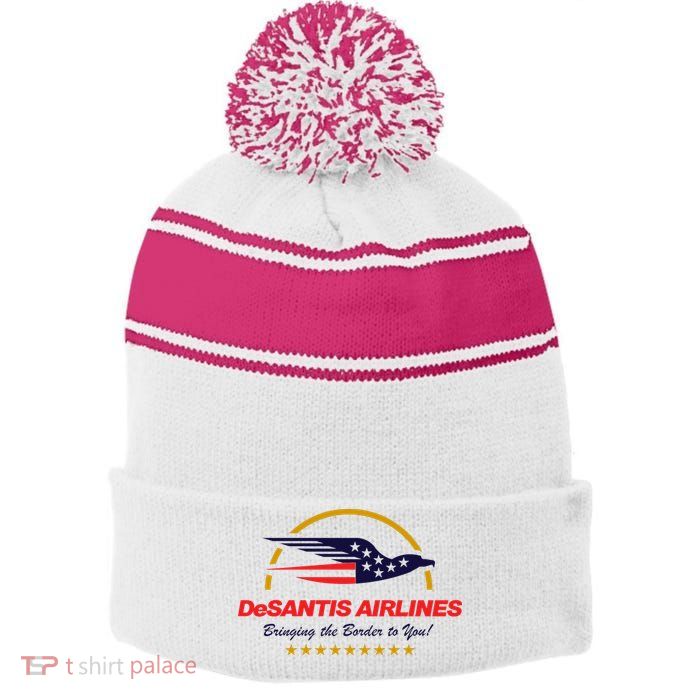 DeSantis Airlines Bringing The Border To You Funny Stripe Pom Pom Beanie